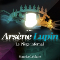Couverture Arsène Lupin : Le piège infernal Editions Compagnie du Savoir 2009