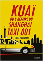 Couverture Kuai, ou l'affaire du Shanghai Taxi 001 Editions Marabout 2016