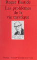 Couverture Les problèmes de la vie mystique Editions Presses universitaires de France (PUF) (Quadrige) 1996
