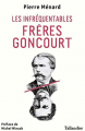 Couverture Les infréquentables frères Goncourt Editions Tallandier (Biographies ) 2020