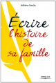 Couverture Ecrire l'histoire de sa famille Editions Eyrolles 2012