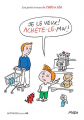 Couverture Je le veux ! Achète-le-moi ! Editions Actes Sud (Junior - BD) 2017