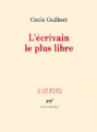 Couverture L'écrivain le plus libre Editions Gallimard  (L'infini) 2004