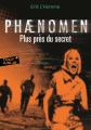 Couverture Phaenomen, tome 2 : Plus près du secret Editions Gallimard  (Jeunesse - Kaléidoscope) 2016