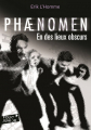 Couverture Phaenomen, tome 3 : En des lieux obscurs Editions Folio  (Junior) 2016