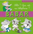 Couverture Babar : Allô ? Qui est au téléphone ?  Editions Hachette 2010