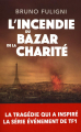 Couverture L'Incendie du Bazar de la Charité Editions L'Archipel 2019