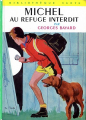 Couverture Michel au refuge interdit Editions Hachette (Bibliothèque Verte) 1963