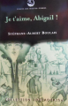 Couverture Je t'aime, Abigail ! suivi de Le journal d'Abigail Editions des Deux Terres 1999