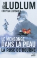 Couverture Jason Bourne, tome 07 : Le Mensonge dans la peau : La ruse de Bourne Editions Grasset (Thriller) 2011