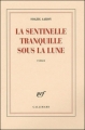 Couverture La Sentinelle tranquille sous la lune Editions Gallimard  (Blanche) 2010