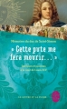 Couverture Mémoires du duc de Saint-Simon : "Cette pute me fera mourir..." Editions Le Livre de Poche (La lettre et la plume) 2011