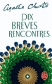 Couverture Dix brèves rencontres Editions Le Livre de Poche 2005