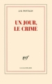 Couverture Un jour, le crime Editions Gallimard  (Blanche) 2011