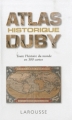 Couverture Atlas historique Duby Editions Larousse 2010