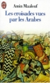 Couverture Les croisades vues par les arabes Editions J'ai Lu 1997