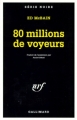 Couverture 80 millions de voyeurs Editions Gallimard  (Série noire) 1996