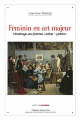 Couverture Feminin en art majeur - hommage aux femmes 