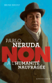Couverture Pablo Neruda : Non à l'humanité naufragée Editions Actes Sud (Junior - Ceux qui ont dit non) 2020