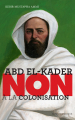 Couverture Abd-el-Kader : Non à la colonisation Editions Actes Sud (Junior - Ceux qui ont dit non) 2018