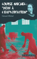 Couverture Louise Michel : Non à l'exploitation Editions Actes Sud (Junior - Ceux qui ont dit non) 2010