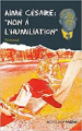 Couverture Aimé Césaire : Non à l'humiliation Editions Actes Sud (Junior - Ceux qui ont dit non) 2012