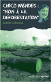 Couverture Chico Mendes : Non à la déforestation Editions Actes Sud (Junior - Ceux qui ont dit non) 2010