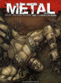 Couverture Metal, tome 1 : La bataille de Méridia Editions Les Humanoïdes Associés 2006