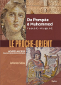 Couverture Le Proche-Orient : De Pompée à Muhammad Editions Belin (Mondes anciens) 2020