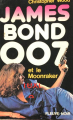 Couverture James Bond 007 et le Moonraker Editions Fleuve (Noir) 1979