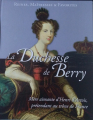 Couverture Reines, maitresses & favorites : La Duchesse de Berry Editions Hachette / BnF 2016