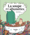 Couverture La soupe aux allumettes Editions Fonfon (Histoires de rire) 2021
