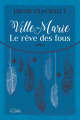 Couverture Montréal, tome 2 : Ville-Marie, le rêve des fous Editions Goélette 2016