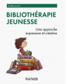 Couverture Bibliothérapie jeunesse - Une approche expressive et créative  Editions Dunod (Enfances) 2021