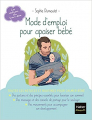 Couverture Mode d'emploi pour apaiser bébé Editions Hatier (Parents) 2021