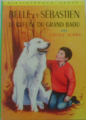 Couverture Belle et Sébastien / Le refuge du grand Baou / Belle et Sébastien, tome 1 : Le refuge du grand Baou Editions Hachette (Bibliothèque Verte) 1969