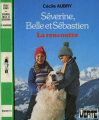 Couverture Séverine, Belle et Sébastien : La rencontre / Belle et Sébastien : La rencontre Editions Hachette (Bibliothèque Verte) 1977
