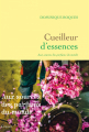 Couverture Cueilleur d'essences : Aux sources des parfums du monde Editions Grasset 2021