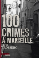 Couverture 100 crimes à Marseille Editions L'Ecailler 2011