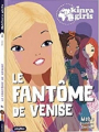 Couverture Kinra Girls : Destination mystère, tome 4 : Le Fantôme de Venise Editions PlayBac 2021