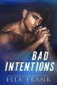 Couverture Intentions Duet, book 1: Bad Intentions Editions Autoédité 2021