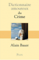 Couverture Dictionnaire amoureux du Crime Editions Plon (Dictionnaire amoureux) 2013