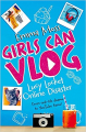 Couverture Girls Can Vlog Editions Macmillan (Children's Books) 2016