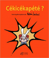 Couverture Cékicékapété ? Editions Thierry Magnier 2014