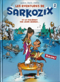 Couverture Les aventures de Sarkozix, tome 2 : Et ils coulèrent des jours heureux...  Editions Delcourt (Humour de rire) 2010