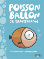 Couverture Poisson ballon se transforme Editions Bang 2018