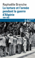 Couverture La torture et l'armée pendant la guerre d'Algérie (1954-1962) Editions Folio  (Histoire) 2016