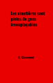 Couverture Les cimetières sont pleins de gens irremplaçables Editions Autoédité 2021