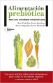 Couverture Alimentación prebiótica: Para una microbiota intestinal sana Editions Plataforma Editorial 2017