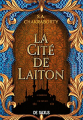 Couverture La Trilogie Daevabad, tome 1 : La Cité de Laiton Editions de Saxus 2021
